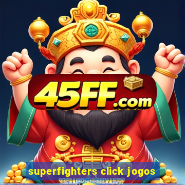 superfighters click jogos
